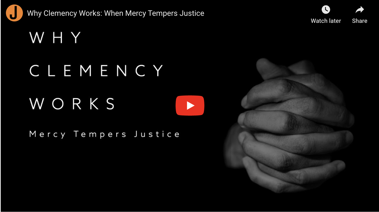 Youtube video title slide reading "Why Clemency Works" besides folded hands with a click-to-watch icon